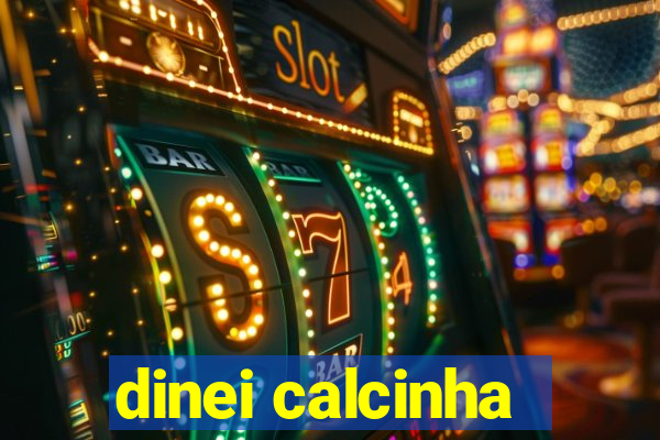 dinei calcinha